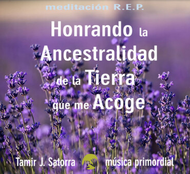 Meditación REP - Honrando la Ancestralidad de la Tierra que Me Acoge