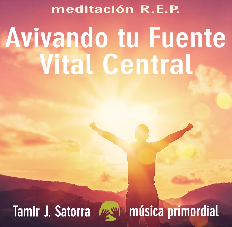 Meditación R.E.P. - Avivando tu Fuente Vital Central